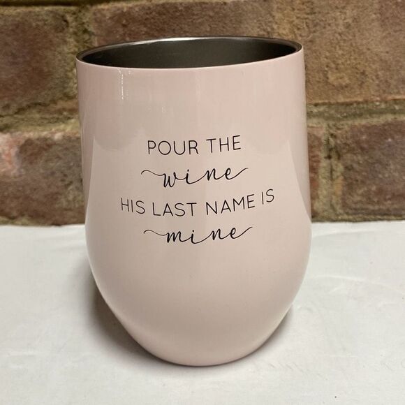 Wine Tumbler “Pour The Wine His Last Name Is Mine” NEW - Picture 1 of 3